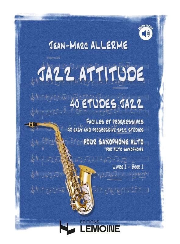 Jazz Attitude Livre 1 - 40 Etudes Jazz - Jean-Marc Allerme - Partition
