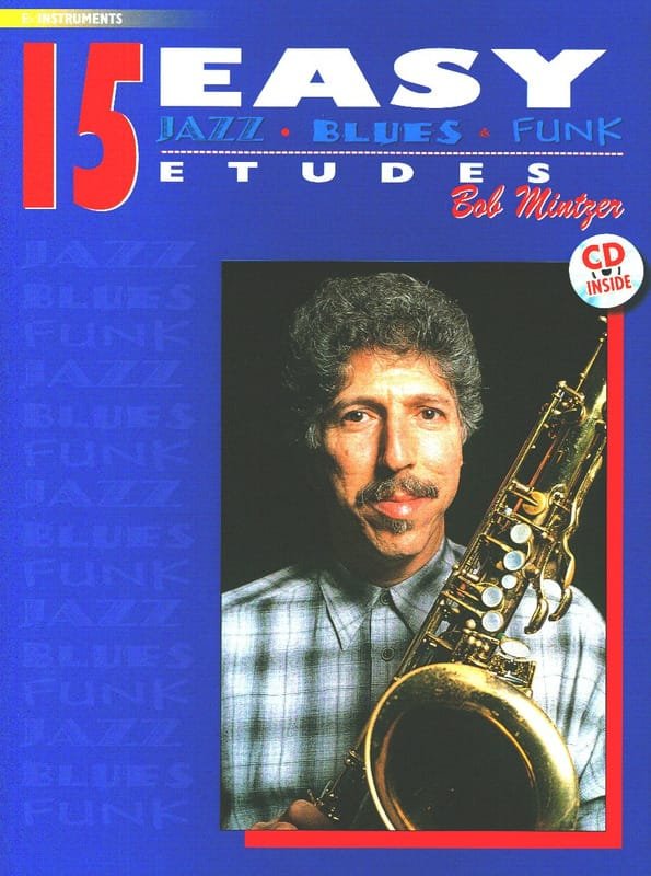 15 Easy Jazz, Blues, Funk Etudes Bob Mintzer Partition Saxophone