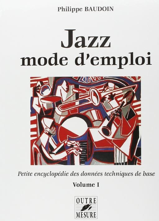 Jazz mode d'emploi volume 1 Philippe Baudoin Livre Harmonie